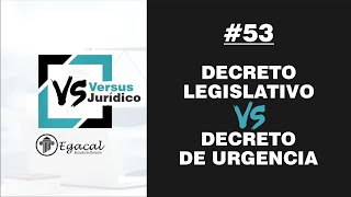 Decreto Legislativo vs Decreto de Urgencia  Versus Jurídico 53 [upl. by Carrew]