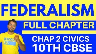 FEDERALISM FULL CHAPTER  CLASS 10 CBSE CIVICS [upl. by Navad344]