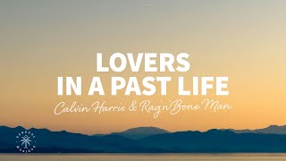 Calvin Harris amp RagnBone Man  Lovers In A Past Life Lyrics [upl. by Neurath762]