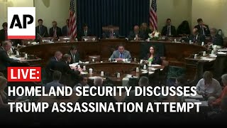 LIVE House committee on Homeland Security discusses Trump assassination attempt [upl. by Meesan611]