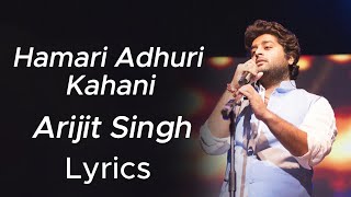 Hamari Adhuri Kahani Lyrics  Arijit Singh  Lyrics  बोल [upl. by Fries397]