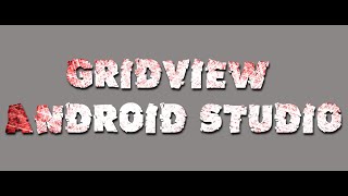 31  GridView android studio  شرح [upl. by Dymphia595]