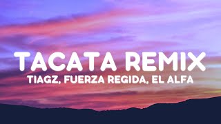 Tiagz Fuerza Regida El Alfa  Tacata Remix LetraLyrics [upl. by Gentes]