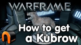 Warframe How to get a Kubrow [upl. by Nodarse]