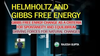 GIBBS FREE ENERGY  HELMHOLTZ FREE ENERGY  WORK FUNCTION  CRITERIA FOR SPONTANEITY AND EQUILIBRIUM [upl. by Islean5]