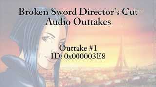 Broken Sword Directors Cut Audio Outtakes [upl. by Airel836]