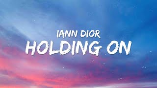 iann dior  Holding On Lyrics [upl. by Hayotal]