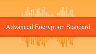 Advanced Encryption Standard [upl. by Reg320]