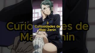 3  Curiosidades de Maki Zenin jujutsukaisen [upl. by Ijok]