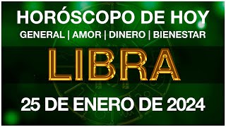 LIBRA HOY  HORÓSCOPO DIARIO  LIBRA HOROSCOPO DE HOY 25 DE ENERO DE 2024 [upl. by Nibbs550]