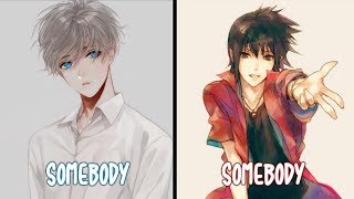 Nightcore  Somebody Switching vocals Lyrics [upl. by Zackariah]