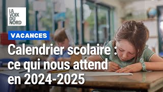 Vacances scolaires  ce qui nous attend pour 20242025 [upl. by Hapte321]