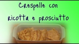 Crespelle con ricotta e prosciutto [upl. by Tychonn]