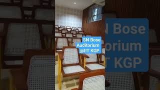 SN BOSE AUDITORIUM IIT KGP [upl. by Andersen]