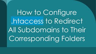 How to Configure htaccess to Redirect All Subdomains to Their Corresponding Folders [upl. by Ahseenal]