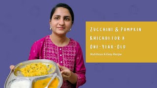 Zucchini amp Pumpkin Khichdi for a OneYearOld  Nutritious amp Easy Recipe [upl. by Gignac50]