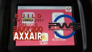 How to build a new program on a SAXX200 orbital tube welding machine by AXXAIR  PWS [upl. by Bendix946]