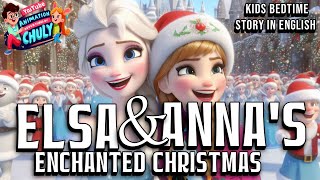 🎄❄️Elsa and Anna Christmas traditions Kids bedtime storyChristmas bedtime storykids bedtime story [upl. by Eecak]