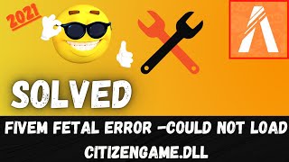 FiveM Fetal Error Could Not Load CitizenGamedll GTA V Fixed 100 Working 2021 Easy Fix [upl. by O'Toole270]