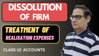 DISSOLUTION OF FIRM TREATMENT OF REALISATION EXPENSES WITH JOURNAL ENTRIES  Class 12 Accounts [upl. by Yelwar379]