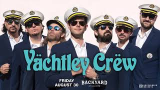 Yachtley Crew LIVE in Sacramento [upl. by Ggerc]