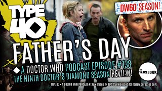 Type 40 • A DOCTOR WHO Podcast  Fathers Day  DW60  Christopher Eccleston  Ninth Doctor NEW [upl. by Ynez658]