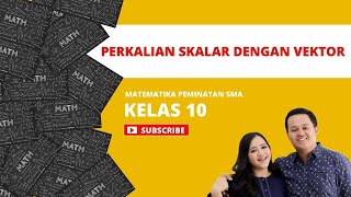 VEKTOR 7  PERKALIAN SKALAR DENGAN VEKTOR  Kelas 10 [upl. by Selrahcnhoj]