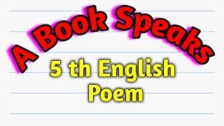 A BOOK SPEAKS  ENGLISH POEM 5TH CLASS  UNIT SIX MAHARASHTRA BOARD [upl. by Natalia573]