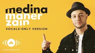 Maher Zain  Medina  ماهر زين  Vocals Only  بدون موسيقى  Official Lyric Video [upl. by Doone]