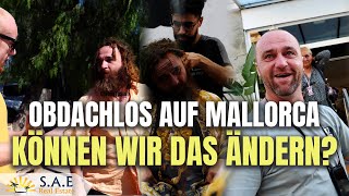 OBDACHLOS AUF MALLORCAKÖNNEN WIR DAS ÄNDERN [upl. by Yatnahc547]