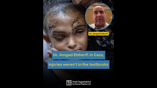 Dr Amgad Elsherif In Gaza injuries weren’t in the textbooks [upl. by Inva]