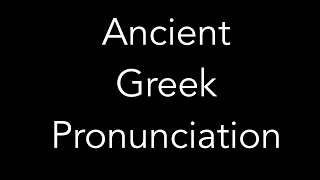 How should Ancient Greek be pronounced [upl. by Landel]