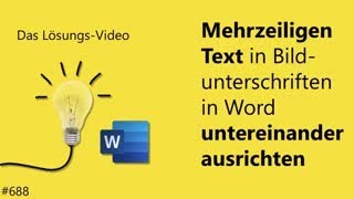 Das Lösungsvideo 688 Mehrzeiligen Text in Bildunterschriften in Word untereinander ausrichten [upl. by Atnim549]