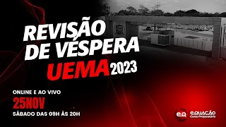 REVISÃO DE VÉSPERA UEMA 2023  AO VIVO E GRATUITO [upl. by Aikemat]