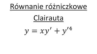 Równanie różniczkowe Clairauta cz1 [upl. by Aretse]