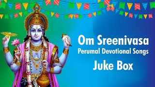 ஓம் சீனிவாசா  Perumal Songs Jukebox  Perumal devotional songs  Tamil Bhakti songs [upl. by Schear]