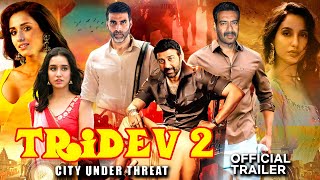 Tridev Movie Trailer Ajay Devgan Sani Deol Akshay Kumar Shraddha Kapoor Disha pathani Nora [upl. by Lakym]