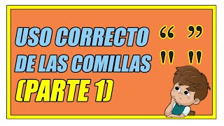 USO CORRECTO DE LAS COMILLAS CON EJEMPLOS PARTE 1  Elprofegato [upl. by Ynnaj]