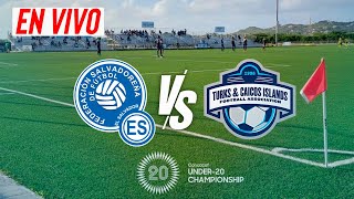 EN VIVO EL SALVADOR VS ISLAS TURCAS Y CAICOS PARTIDO EN DIRECTO SUB20 CONCACAF MUNDIAL 2024 [upl. by Maggio]