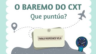 📊 O BAREMO do CXT que PUNTÚA [upl. by Jereld469]