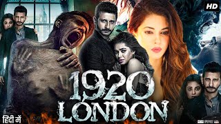 1920 London Full Movie Hindi Review amp Facts  Sharman Joshi  Meera Chopra  Vishal Karwal  HD [upl. by Nim506]