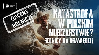 Oceny Rolnicze Katastrofa w Polskim Mleczarstwie Rolnicy na Krawędzi [upl. by Ymmak904]