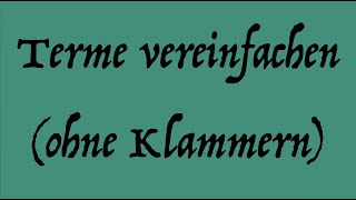 Terme vereinfachen ohne Klammern Vorgehensweise [upl. by Rani]