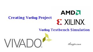 thuypxcom Creating Verilog Project and Verilog Testbench Simulation in Xilinx Vivado [upl. by Veleda]