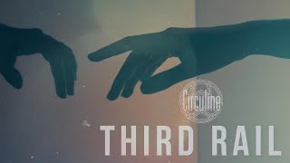 Circuline  Third Rail Lyric Video [upl. by Nylecsoj805]