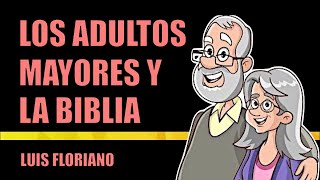 Los Adultos Mayores y la Biblia [upl. by Boyt14]