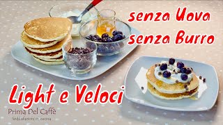 facili e veloci da fare i morbidissimi PANCAKE SENZA UOVA e SENZA BURRO [upl. by Eentihw]