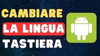 Come Cambiare la Lingua della Tastiera su Android 2024 [upl. by Icram]