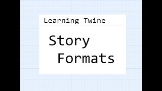 Twine 22 Learning Twine Story Formats [upl. by Ailaham91]