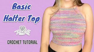 Basic Crochet Halter Top  TUTORIAL  PassioKnit Kelsie [upl. by Beverle]